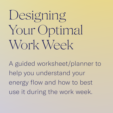 Designing Your Optimal Work Week